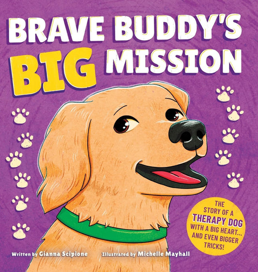 Brave Buddy's Big Mission: The Story of a Therapy Dog with a Big Heart, and Even Bigger Tricks!