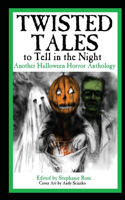 Twisted Tales to Tell in the Night: Another Halloween Horror Anthology