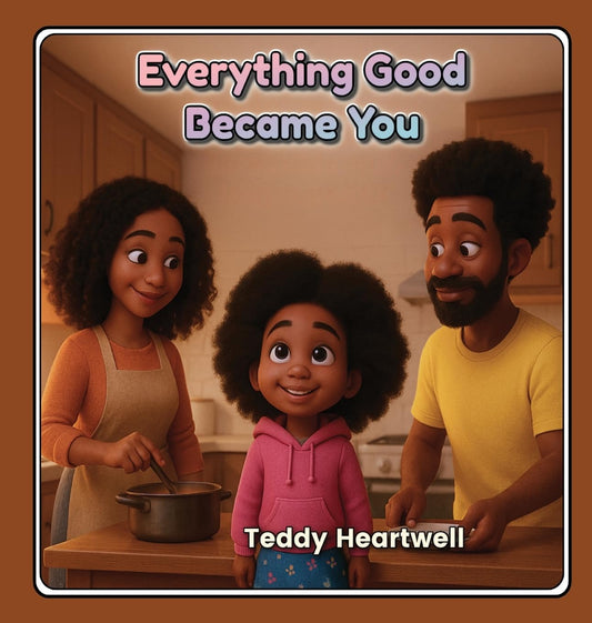 Everything Good Became You