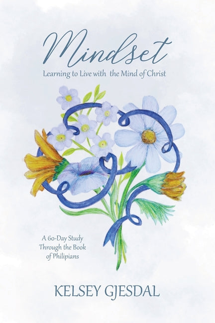Mindset: Learning to Live with the Mind of Christ