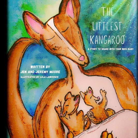The Littlest Kangaroo: A Story to Share with Your NICU Baby