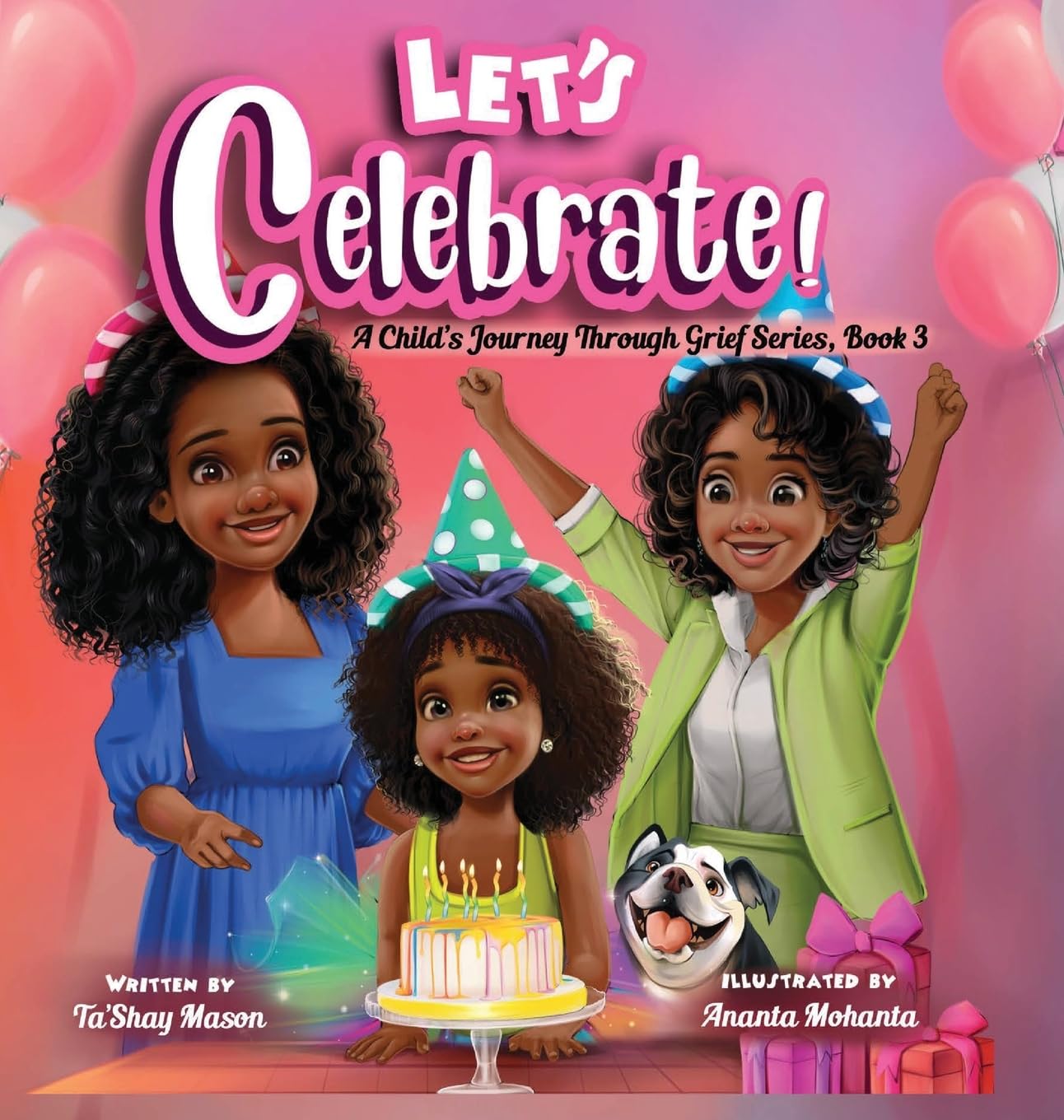Let's Celebrate! A Child's Journey Through Grief, Book 3