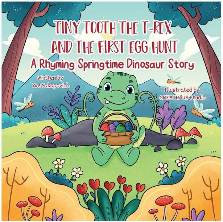 Tiny Tooth the T-rex and the First Egg Hunt: A Rhyming Springtime Dinosaur Story