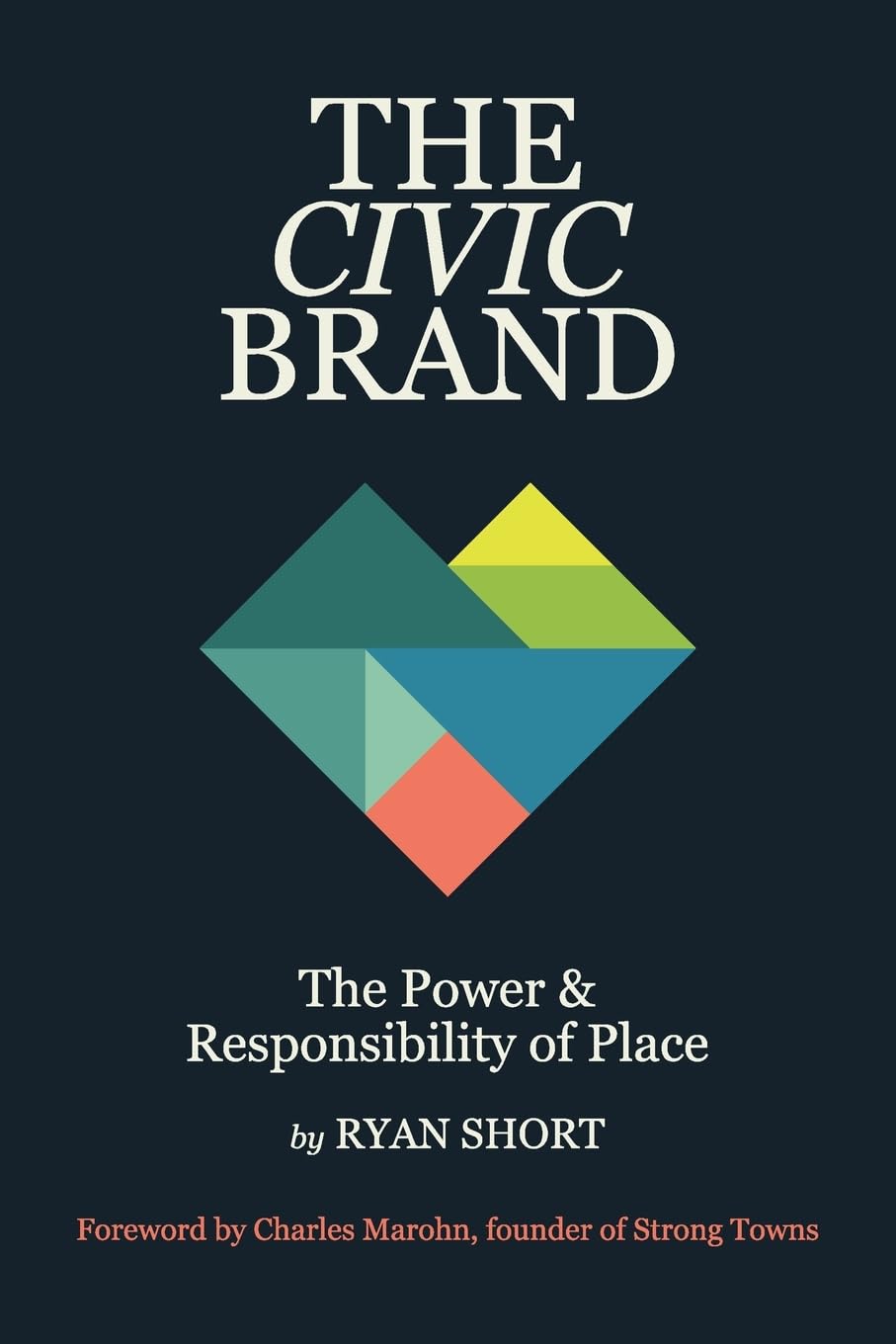 The Civic Brand: The Power & Responsibility of Place