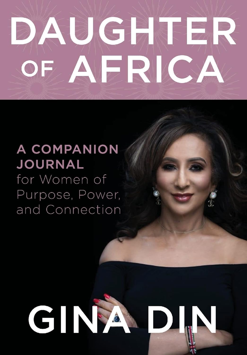 Daughter of Africa: A Companion Journal for Women of Purpose, Power and Connection
