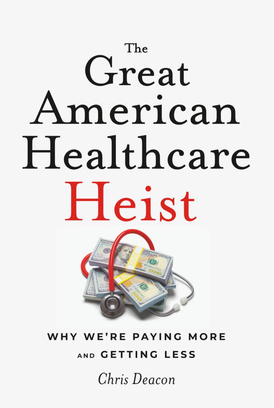 The Great American Healthcare Heist
