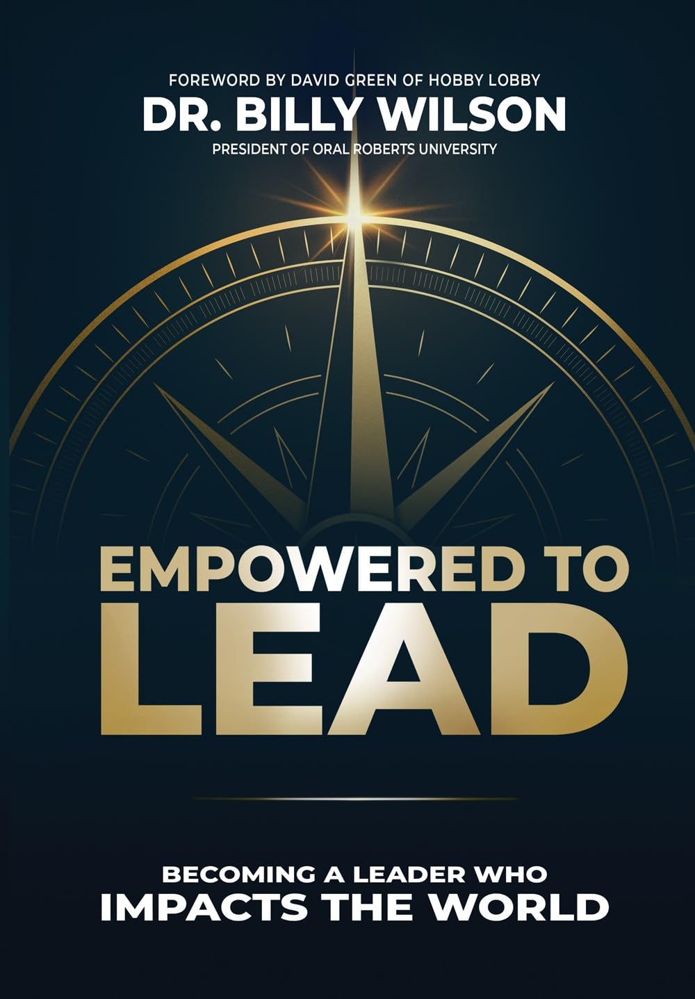 Empowered to Lead: Becoming a Leader Who Impacts the World