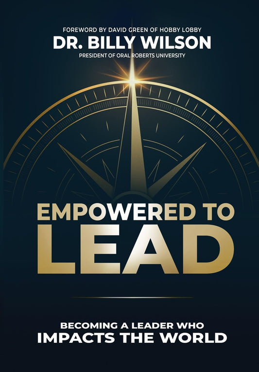 Empowered to Lead: Becoming a Leader Who Impacts the World
