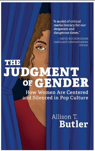 The Judgment of Gender: How Women Are Centered and Silenced in Pop Culture