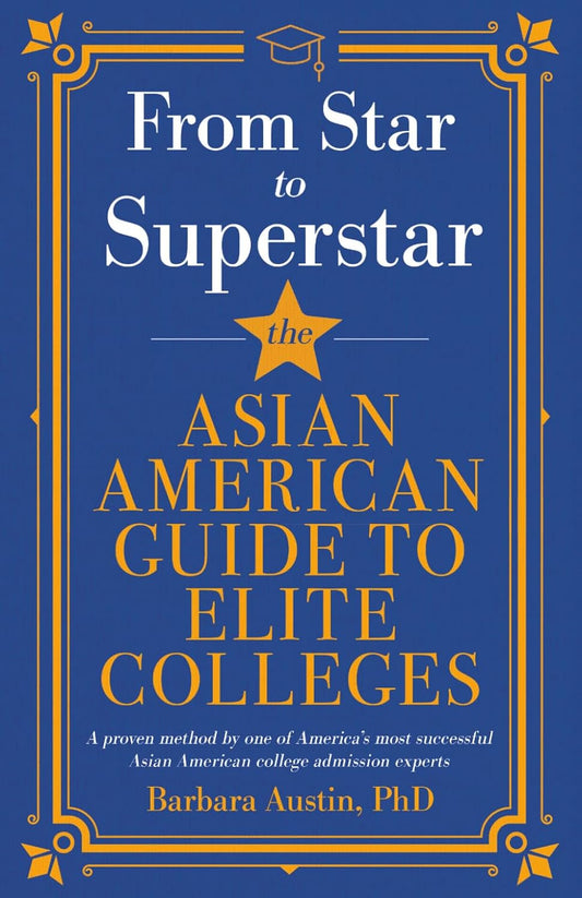 From Star to Superstar: The Asian American Guide to Elite Colleges