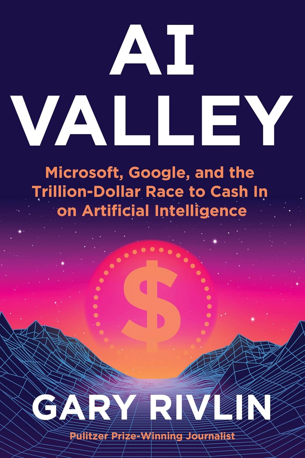 AI Valley: Microsoft, Google, and the Trillion-Dollar
