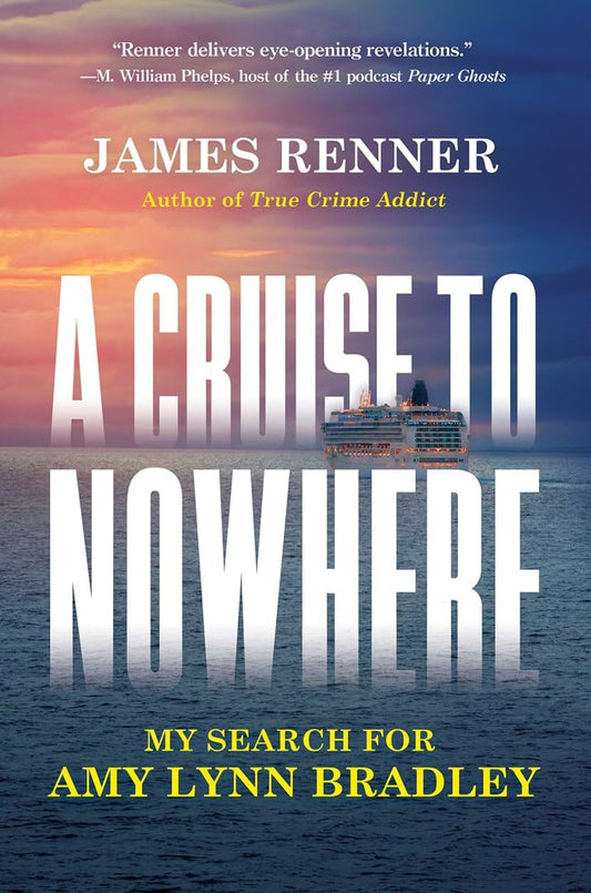 A Cruise to Nowhere: My Search for Amy Lynn Bradley