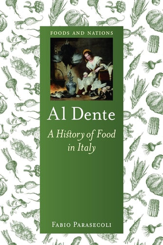 Al Dente: A History of Food in Italy (Foods and Nations)