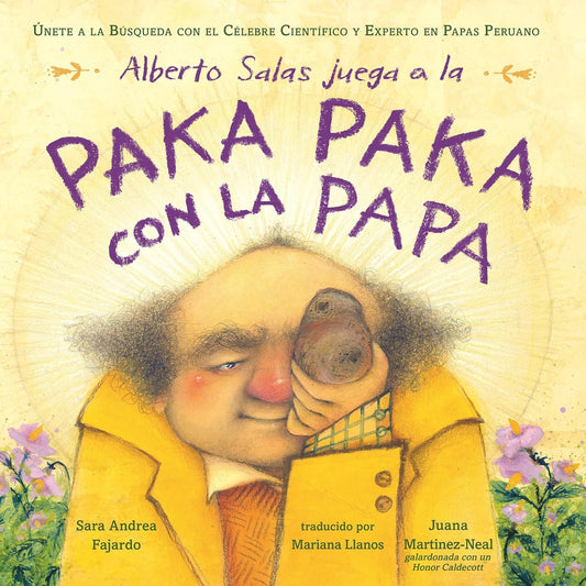 Alberto Salas Juega a la Paka Paka Con La Papa [Spanish Edition]: Ãšnete a la BÃºsqueda Con El CÃ©lebre CientÃ­fico Y Experto En Papas Peruano