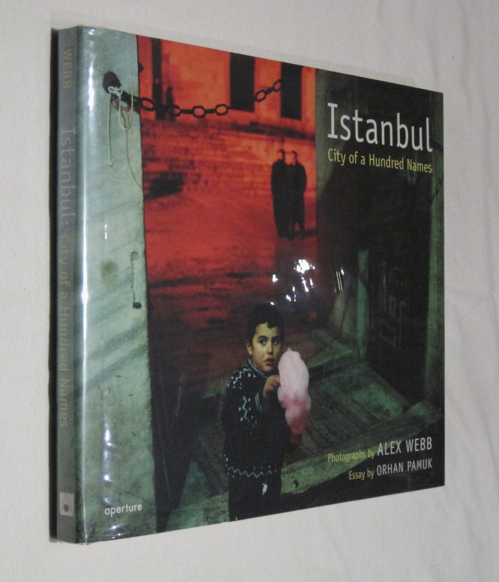 Alex Webb: Istanbul: City of a Hundred Names