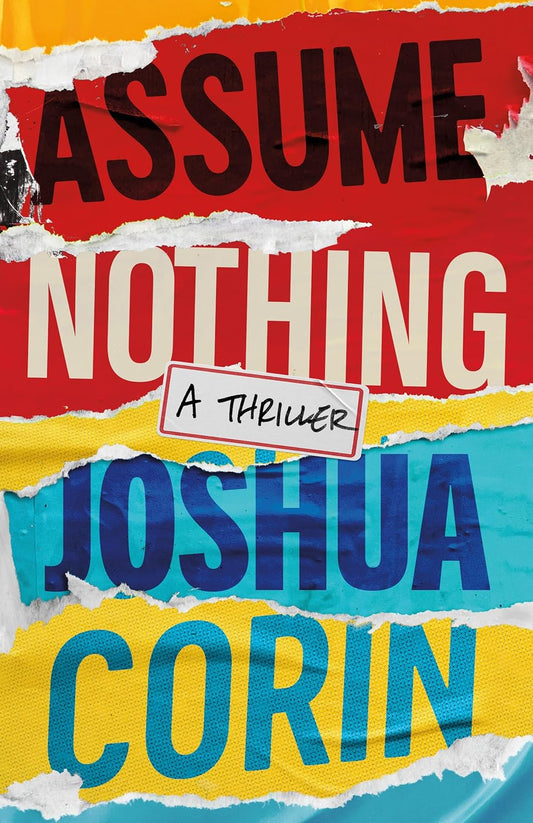 Assume Nothing: A Thriller