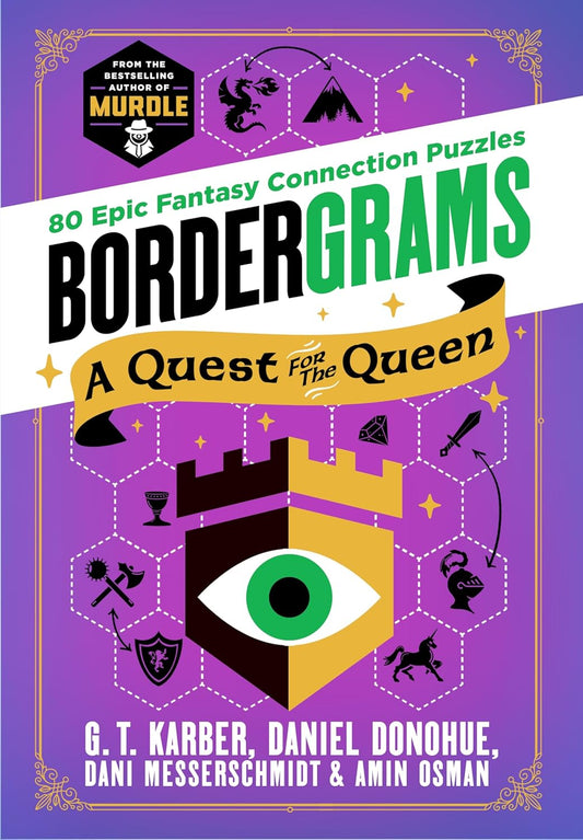 Bordergrams: A Quest for the Queen: 80 Epic Fantasy Connection Puzzles from the Bestselling Author of Murdle