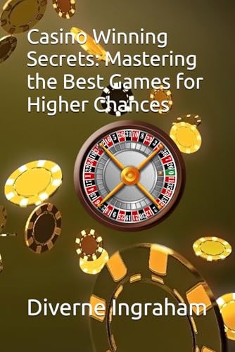 Casino Winning Secrets: Mastering the Best Games for Higher Chances