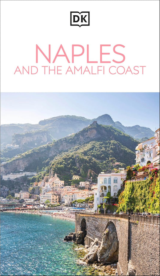 DK Naples and the Amalfi Coast: Must-See Sights. Culture & History. Detailed Maps & Tours. Covers Naples, Pompeii, & More