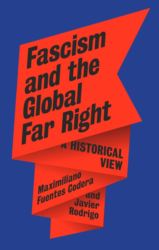 Fascism and the Global Far Right: A Historical View