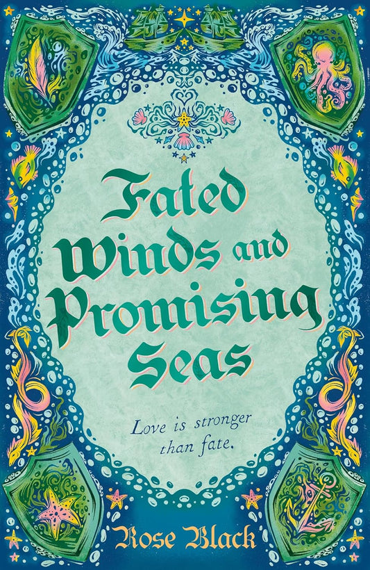 Fated Winds and Promising Seas: A Tender-Hearted Tale of Forging Fates, Fantastic Creatures, and Found Family
