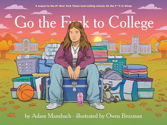 Go the Fuck to College (Go the Fuck to Sleep #4)