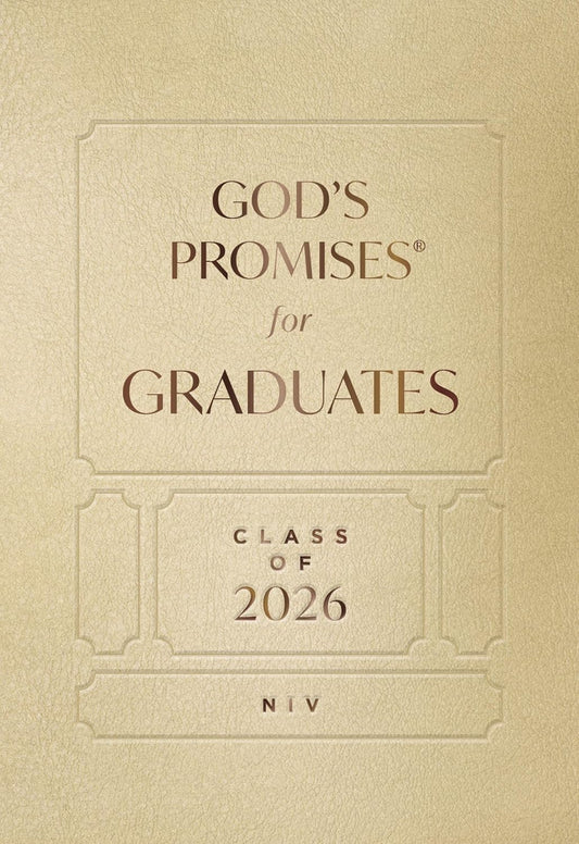 God's Promises for Graduates: Class of 2026 - Gold NIV: New International Version (the Perfect Christian Graduation Gift to Celebrate Your Grad)
