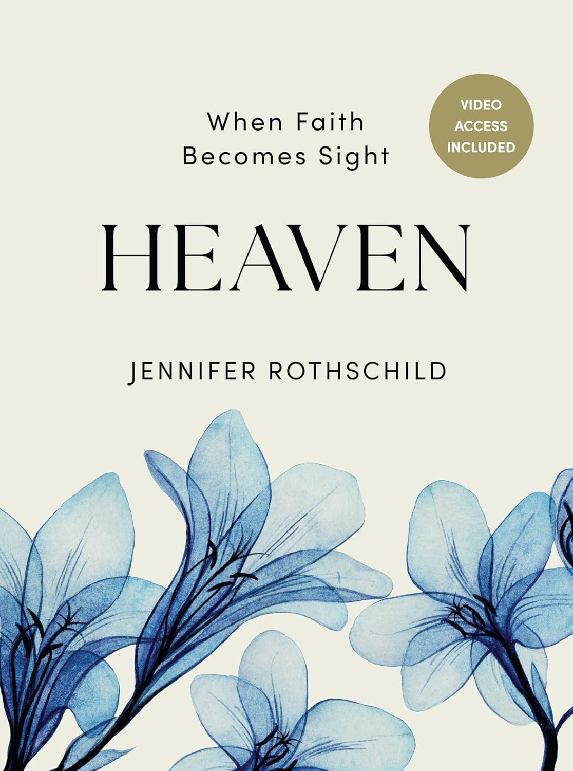 Heaven - Bible Study Book with Video Access: When Faith Becomes Sight