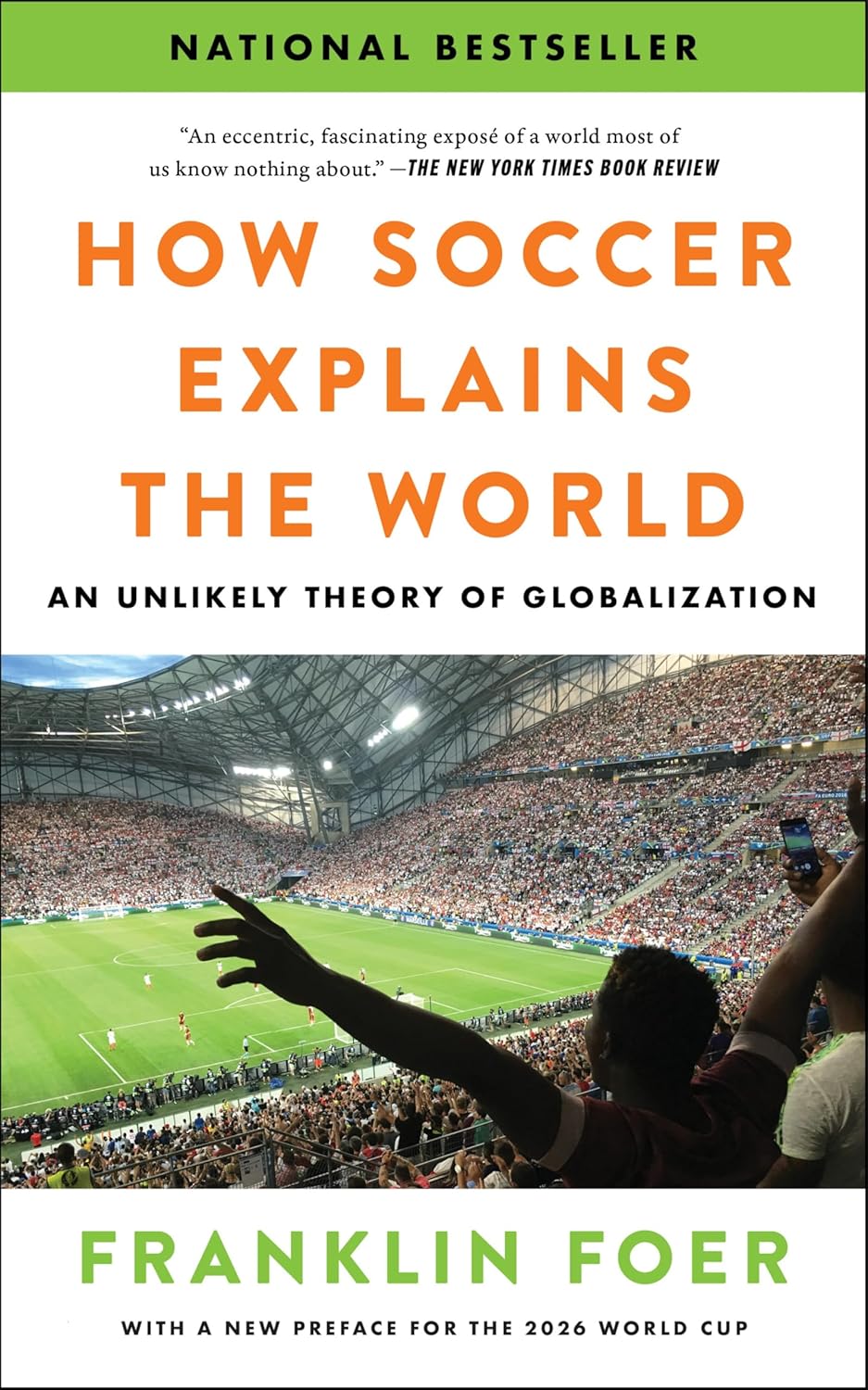 How Soccer Explains the World: An Unlikely Theory of Globalization