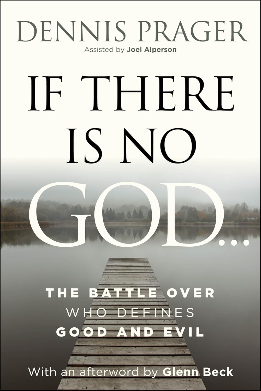 If There Is No God: The Battle Over Who Defines Good and Evil