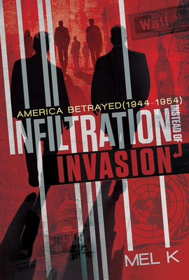 Infiltration Instead of Invasion : America Betrayed (1944–1954)