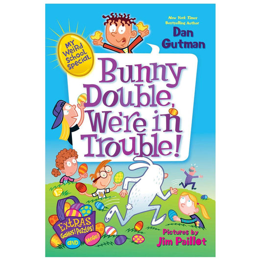 My Weird School Special: Bunny Double, We're in Trouble!: An Easter and Springtime Book for Kids