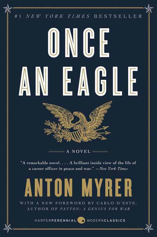 Once an Eagle: A Classic Novel of Leadership and Valor in Military History (Harperperennial Modern Classics)