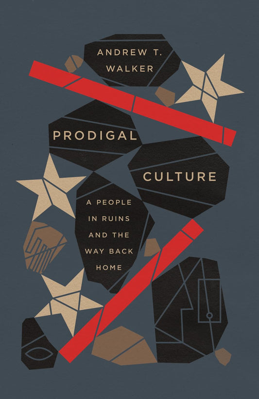 Prodigal Culture: A People in Ruins and the Way Back Home
