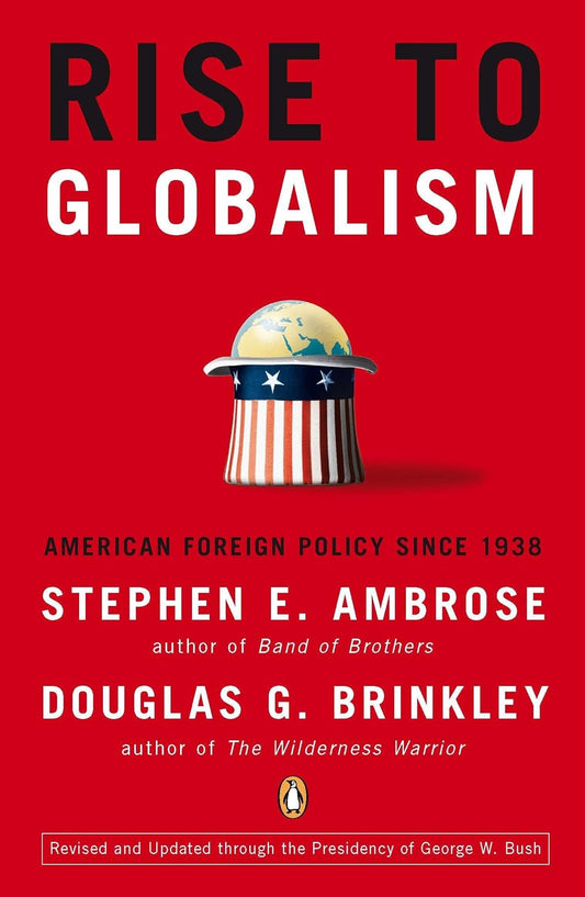 Rise to Globalism: American Foreign Policy Since 1938, Ninth Revised Edition (Revised)