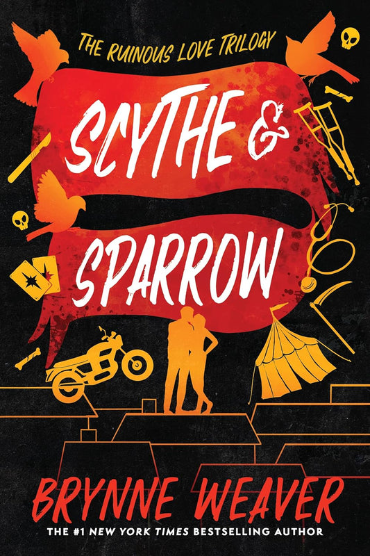Scythe & Sparrow: The Ruinous Love Trilogy (Ruinous Love Trilogy 3)