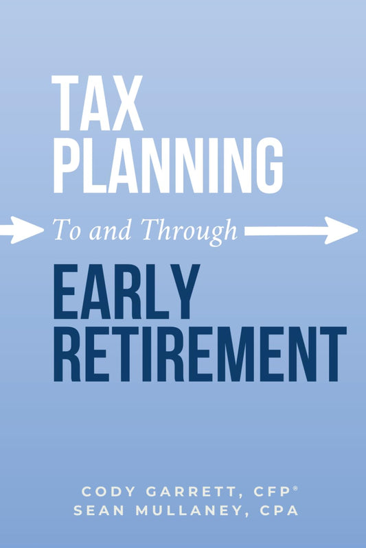Tax Planning To and Through Early Retirement