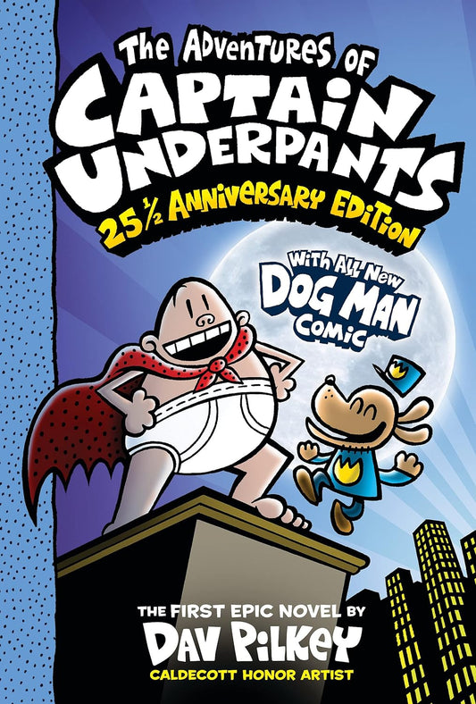 The Adventures of Captain Underpants (Now with a Dog Man Comic!): 25 1/2 Anniversary Edition (Color)