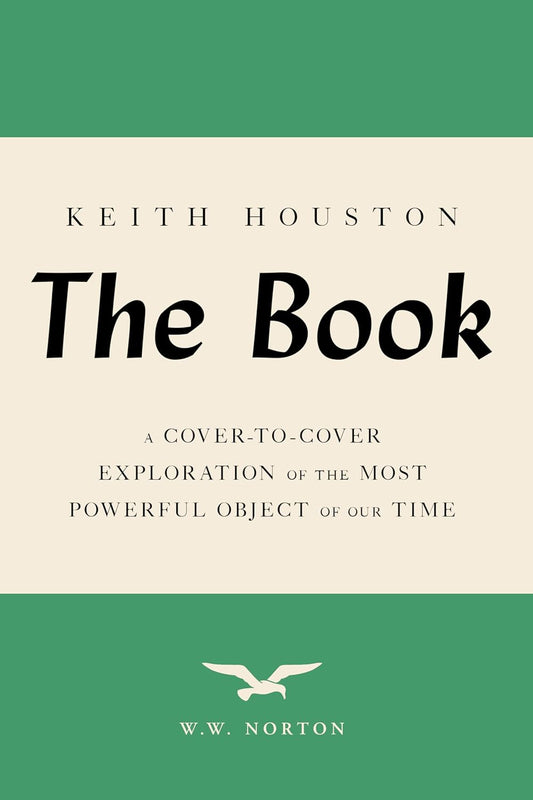 The Book: A Cover-to-Cover Exploration of the Most Powerful Object of Our Time