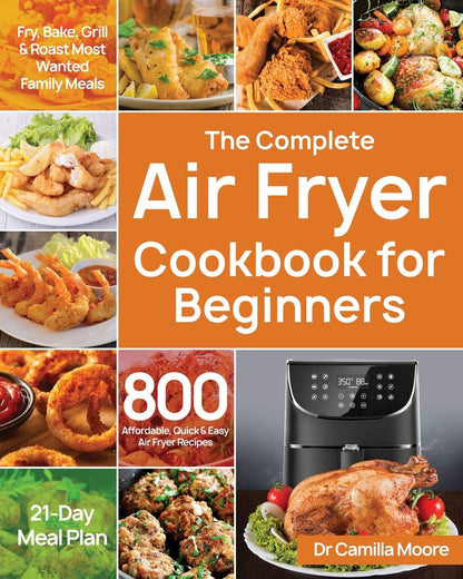 The Complete Air Fryer Cookbook for Beginners
