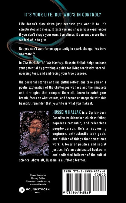 The Dark Art of Life Mastery: Your Life, Your Way, Right Here, Right Now