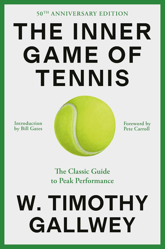 The Inner Game of Tennis: The Classic Guide to the Mental Side of Peak Performance (Revised)