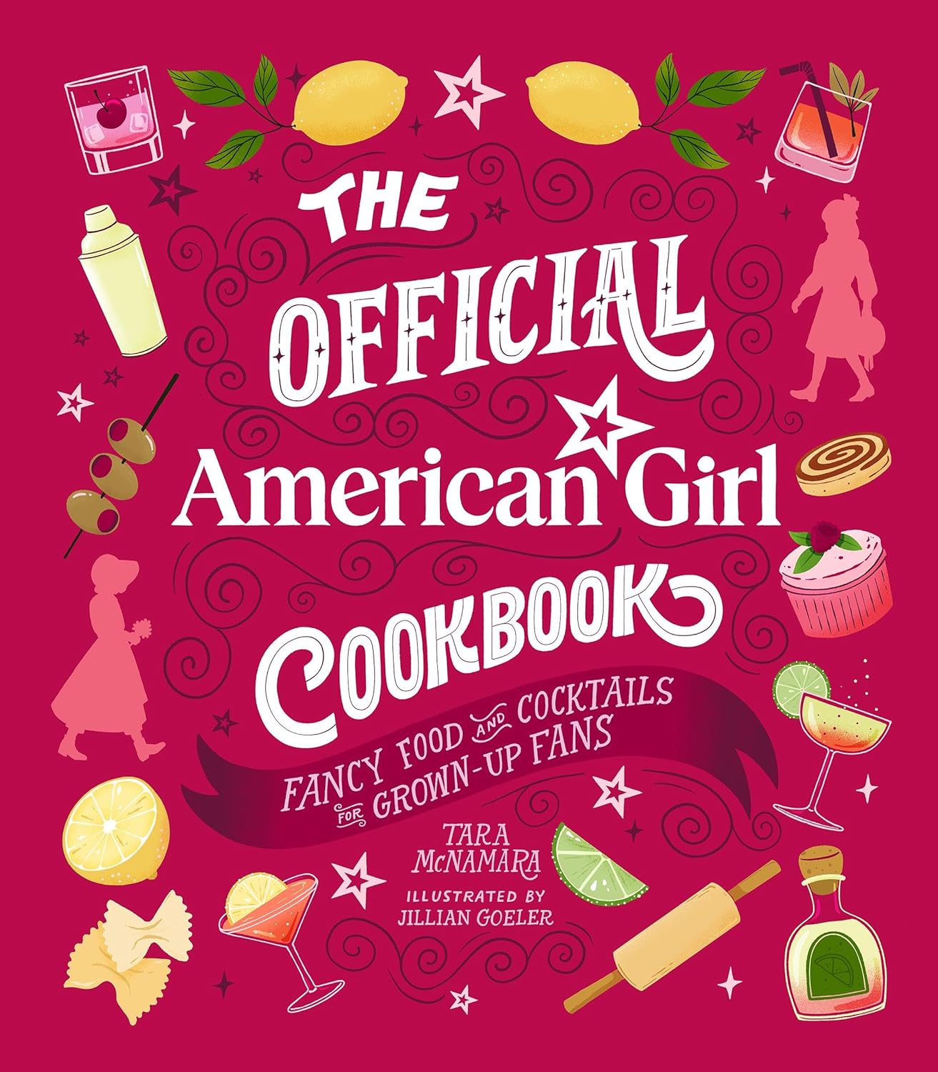 The Official American Girl Cookbook: Fancy Food and Cocktails for Grown-Up Fans