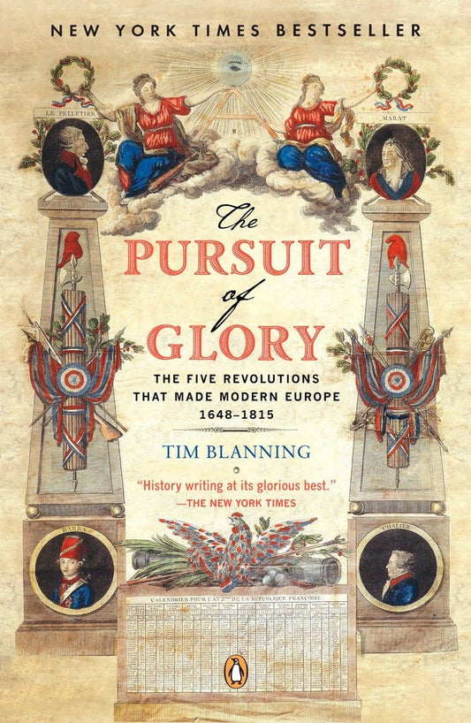 The Pursuit of Glory: The Five Revolutions That Made Modern Europe: 1648-1815 (Penguin History of Europe)