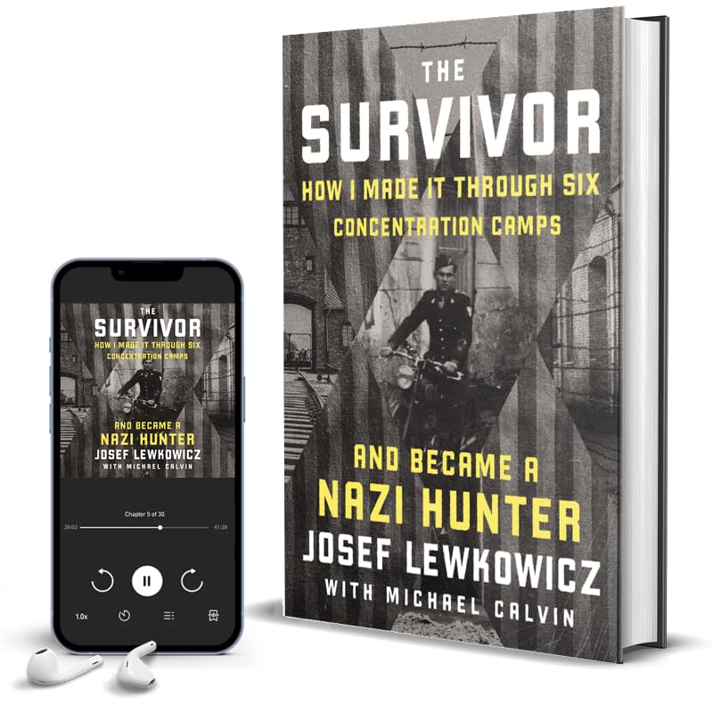 The Survivor: How I Made It Through Six Concentration Camps and Became a Nazi Hunter