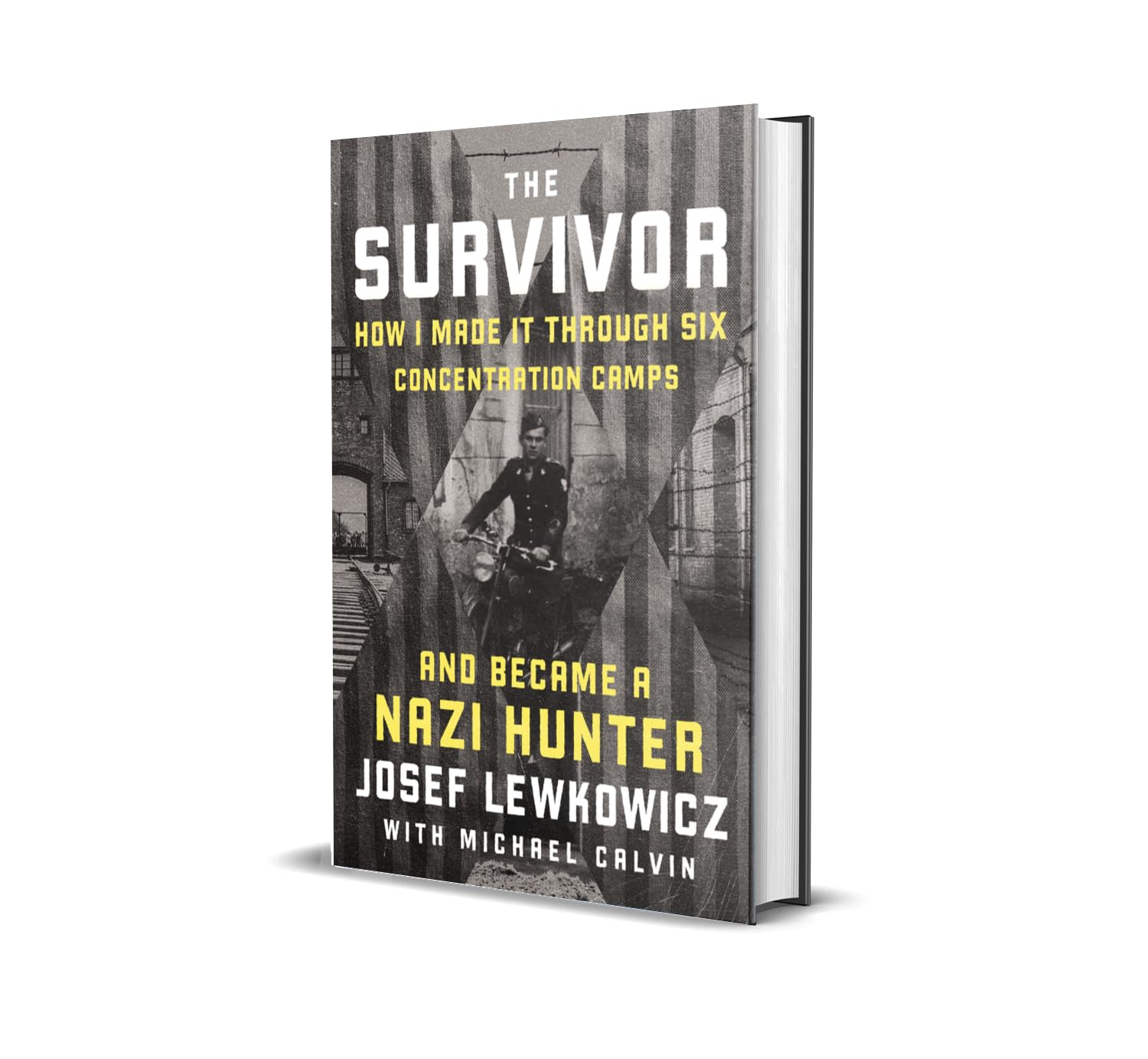 The Survivor: How I Made It Through Six Concentration Camps and Became a Nazi Hunter