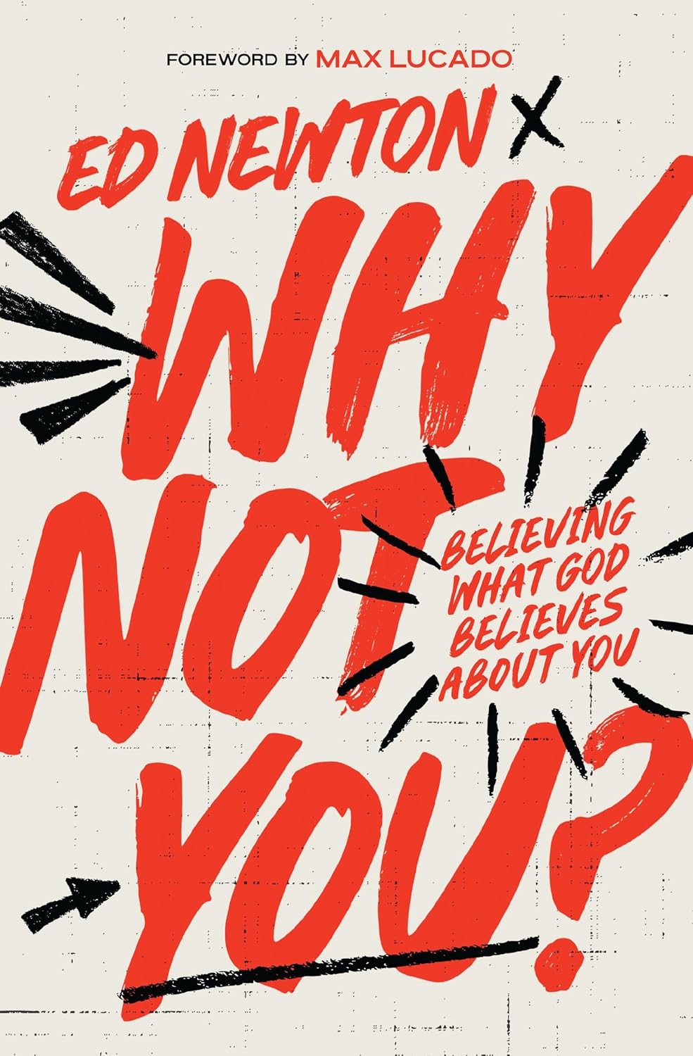 Why Not You?: Believing What God Believes about You