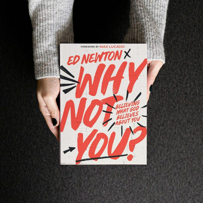 Why Not You?: Believing What God Believes about You
