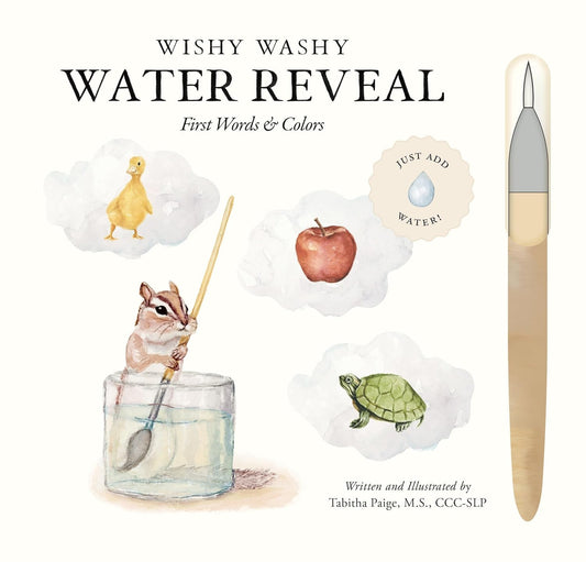 Wishy Washy (Water Reveal Edition): A Reusable Water Reveal Activity Book Teaching First Words and Colors (Tabitha Paige Children's Book Series)