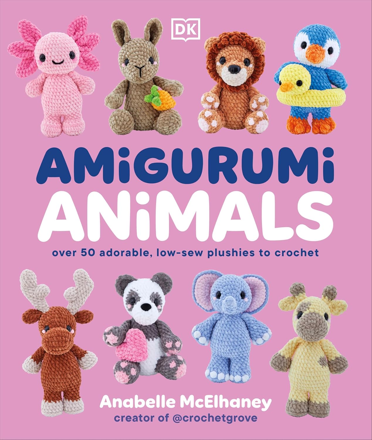 Amigurumi Animals: Over 50 Adorable, Low-sew Plushies to Crochet